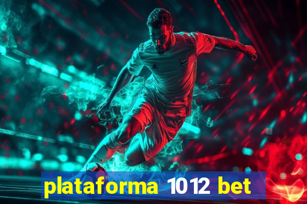 plataforma 1012 bet